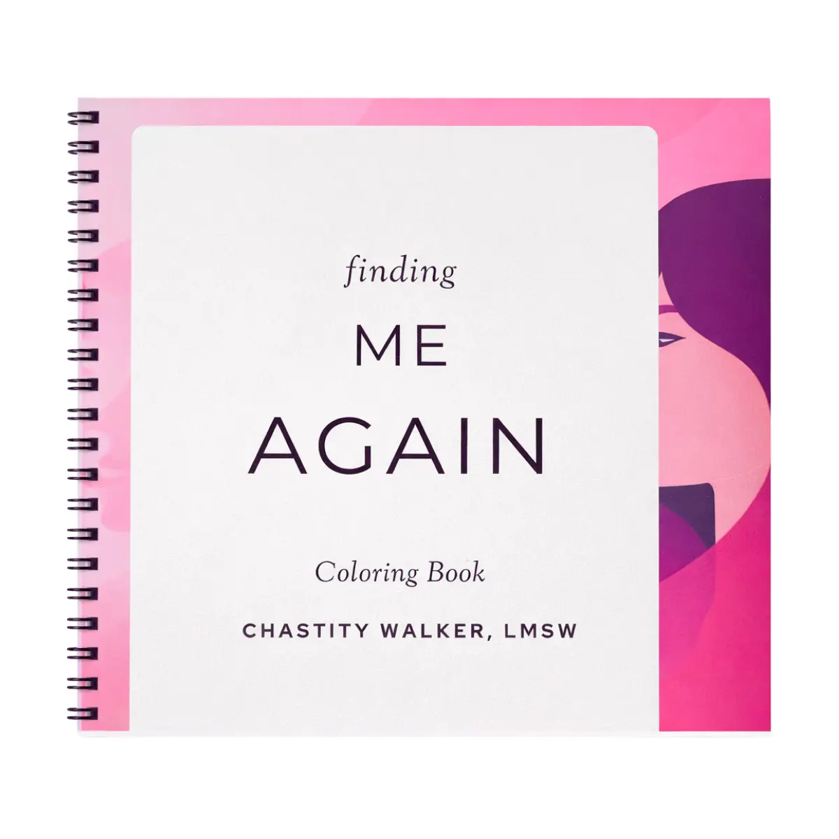 Finding Me Again: Adult Coloring Book | Therapist-Designed for Healing & Stress Relief | Mindfulness Coloring Pages for Women | Step Out of Survival Mode & Rediscover Yourself
