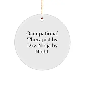 Occupational Therapist Gifts from Friends, Unique Christmas Circle Ornament with 'Occupational Therapist By Day, Ninja By Night' Quote, Funny