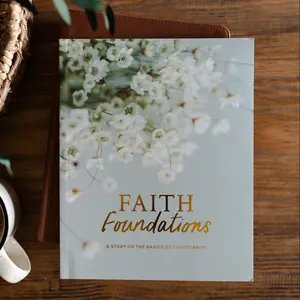 Faith Foundations | A Study on the Basics of Christianity