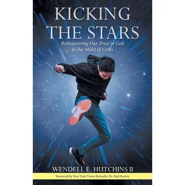 USED-Kicking the Stars: Rediscovering Our Trust in God in the Midst of Crisis by Hutchins, Wendell E., II (Paperback)