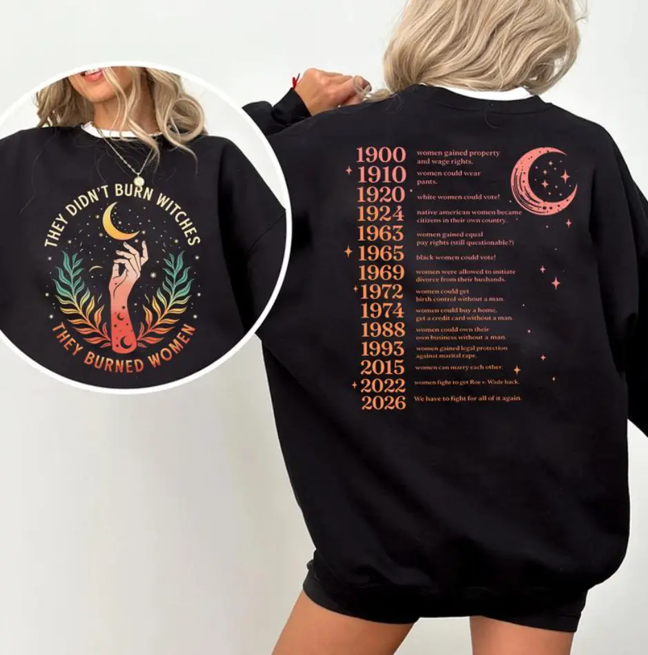 They Didn't Burn Witches 2026 Sweatshirt, Feminist Hoodie, Feminism T-Shirt, 2 Sided Feminist Witch Shirt, Women Empowerment TShirt, Pro Choice Top