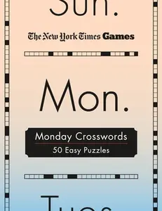 New York Times Games Monday Crosswords: 50 Easy Puzzles -- New York Times, Spiral Bound, Comb or Coil