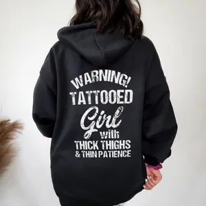 Warning Tattooed Girl Hoodie, Funny Tattoo Tshirt, Thick Thighs Thin Patience Sweatshirt, Sassy Graphic Top, Gift For Women , Unisex Sweater Pullover Tee