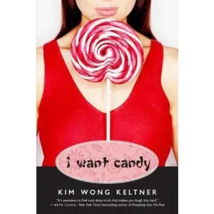 USED-I Want Candy by Keltner, Kim Wong (Paperback)