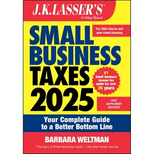 J.K. Lasser's Small Business Taxes 2025: Your Complete Guide to a Better Bottom Line 27th Edition