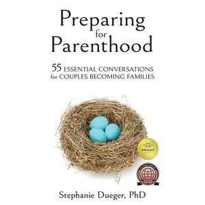 Preparing for Parenthood: 55 Essential Conversations for Couples Becoming Families Paperback – February 3, 2021