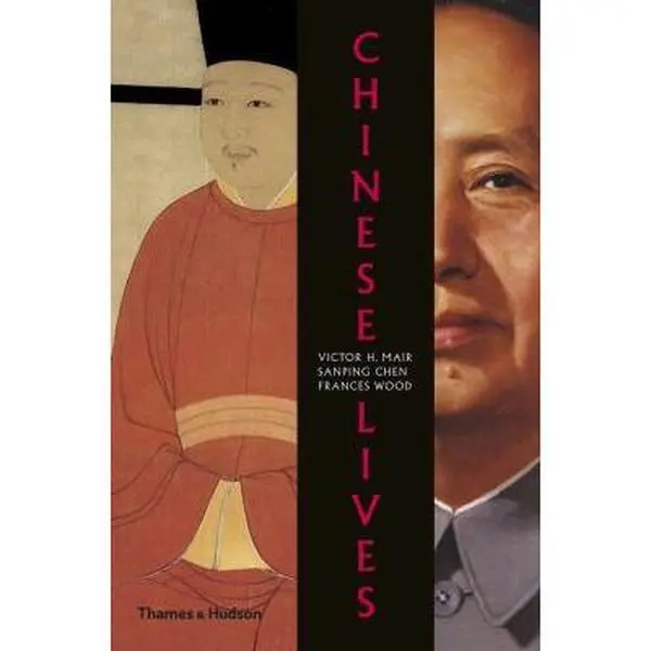USED-Chinese Lives: The People Who Made a Civilization by Mair, Victor H. (Hardcover)