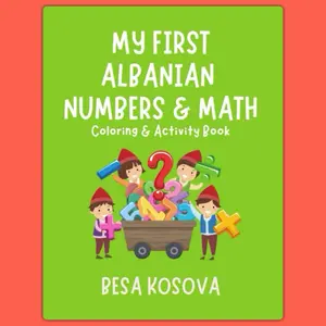 My First Albanian Numbers & Math Coloring & Activity Book! Kids Learn Math & Albanian!