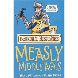 USED-The Measly Middle Ages (Horrible Histories) (Horrible Histories) (Horrible Histories) by Terry Deary (Paperback)