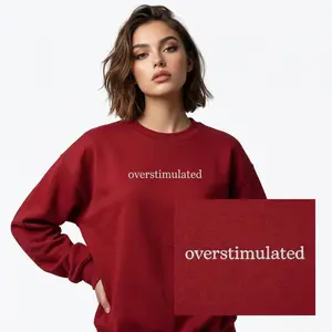 Embroidered Overstimulated Sweatshirt, Funny Mental Health Crewneck, Relatable Anxiety Humor Apparel, Introvert Gift for Women
