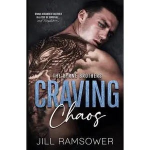 USED-Craving Chaos: A Rivals to Lovers, Stranded Together, Mafia Romance (The Byrne Brothers) by Jill Ramsower (Paperback)