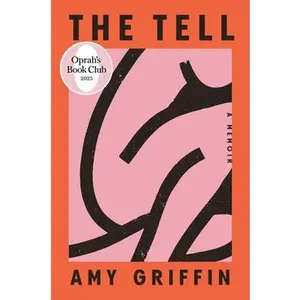 The Tell: Oprah's Book Club: A Memoir -- Amy Griffin, Hardcover