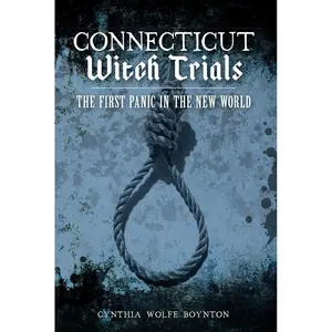Connecticut Witch Trials: The First Panic in the New World Paperback – September 23, 2014
