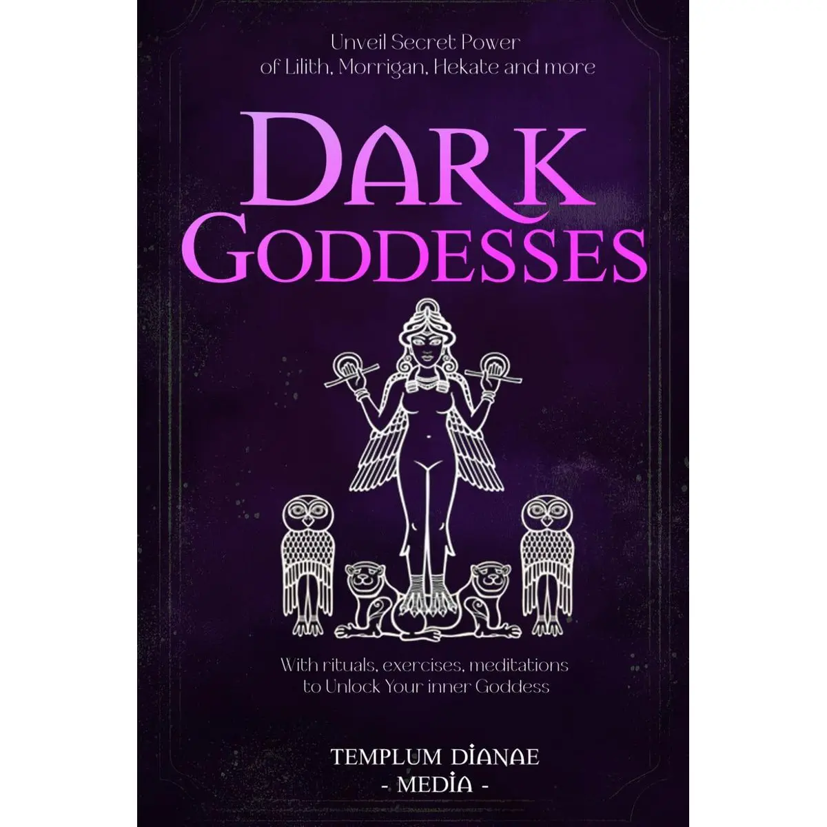 Dark Goddesses: Unveil Secret Power of Lilith, Morrigan, Hekate and more, With rituals, exercises, meditations to Unlock Your inner Goddess (Gods and Goddesses) Paperback – October 8, 2024