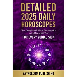 DETAILED 2025 DAILY HOROSCOPES: Your Complete Guide to Astrology for Every Day of the Year for Every Zodiac Sign Paperback – September 25, 2024
