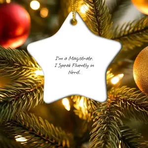 Magistrate Star Christmas Tree Ornament - I'm A Magistrate. I Speak Fluently In Nerd