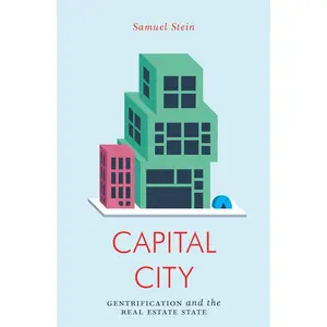 Capital City: Gentrification and the Real Estate State (Jacobin) Paperback – March 12, 2019