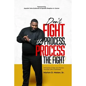 Don't Fight the Process, Process the Fight Paperback – March 7, 2024