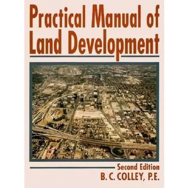 USED-Practical Manual of Land Development by B.C. Colley (Hardcover)