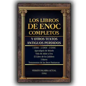 LOS LIBROS DE ENOC COMPLETOS Y OTROS TEXTOS ANTIGUOS PERDIDOS: Edición Completa en Español con Lenguaje Actual y explicaciones de cada Libro. ... doce patriarcas, 3 Baruc (Spanish Edition)