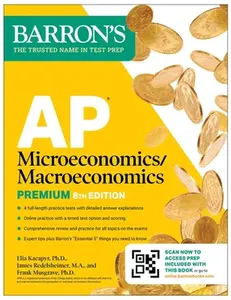 AP Microeconomics/Macroeconomics Premium, Eighth Edition: Prep Book with 4 Practice Tests + Comprehensive Review + Online Practice -- Barron's Educational Series, Paperback