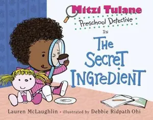 USED-Mitzi Tulane, Preschool Detective in the Secret Ingredient by McLaughlin, Lauren (Unknown)