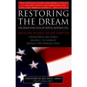 USED-Restoring the American Dream: What We Pledge to Do Now To Strengthen the Family, Balance the Budget, Replace the Welfare State by Republican National Committee (Paperback)
