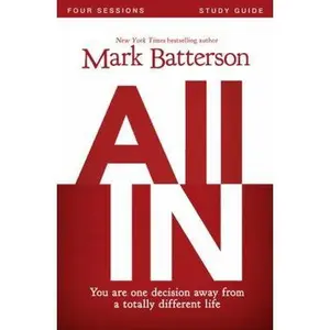 USED-All in Bible Study Guide: You Are One Decision Away from a Totally Different Life by Batterson, Mark (Paperback)