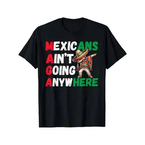 Summer t Shirts Mexicans Ain't Going Anywhere American Grown with Mexican Unisex T-Shirt