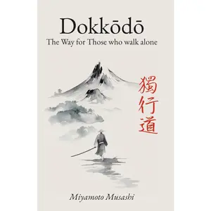 Dokkodo – The Way for Those Who Walk Alone | 21 Samurai Principles - Paperback