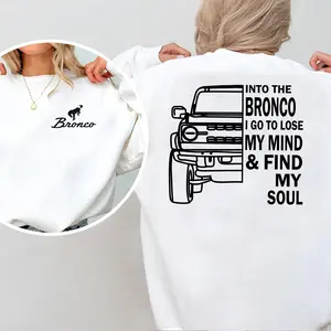 Into The Bronco I Go To Loose My Mind And Find My Soul Sweatshirt, Bronco Girl Shirt, Country Girl Style, Womenswear, Pullover