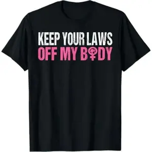 Ootd T Shirt Keep Your Laws Off My Body My Choice Pro Choice Abortion T-Shirt