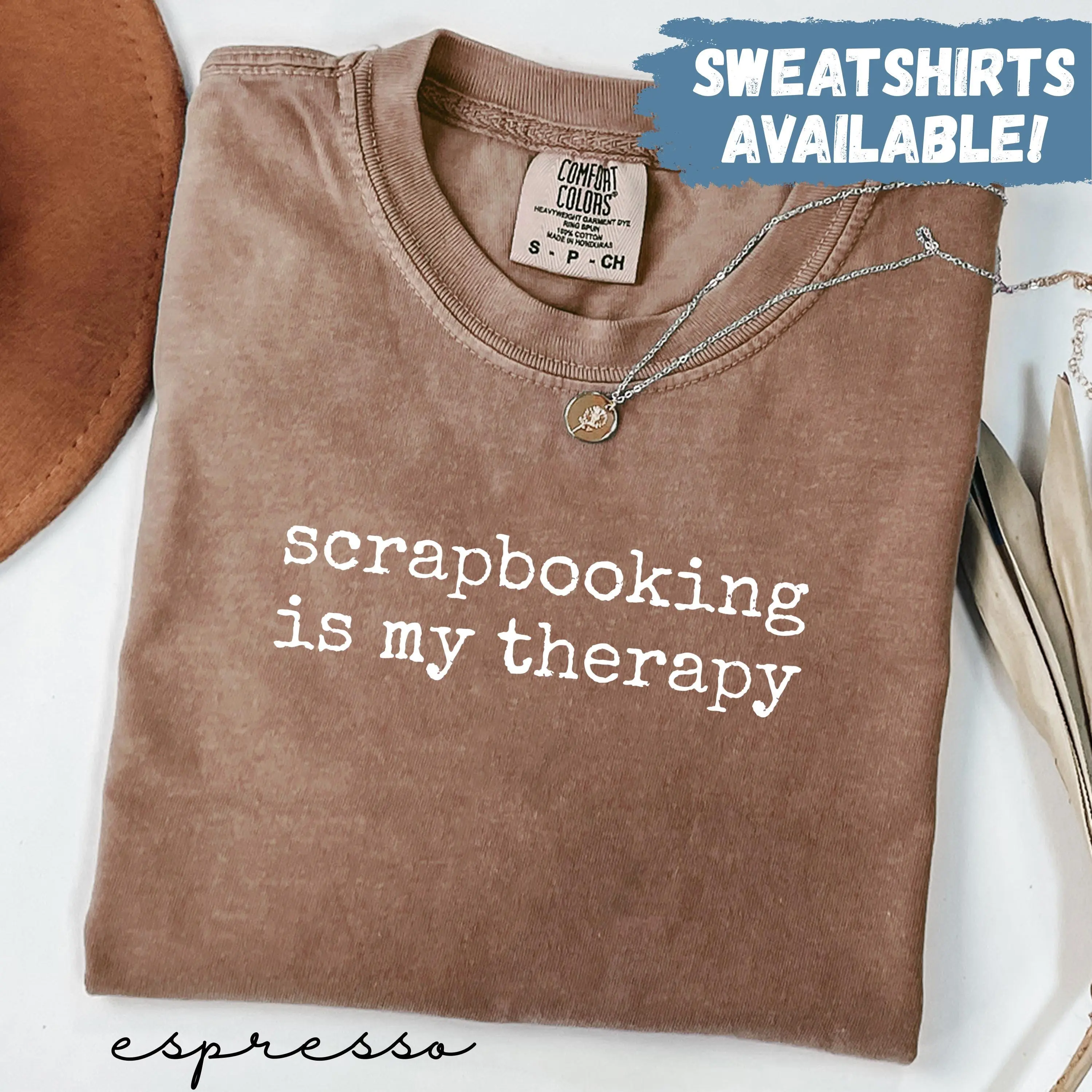 Comfort colors Scrapbooking Is My Therapy Shirt Hobby Shirt Crafter Shirt Gift For Scrapper T-shirt's Tee Craft Lover Crewneck Traveling Is My Therapy