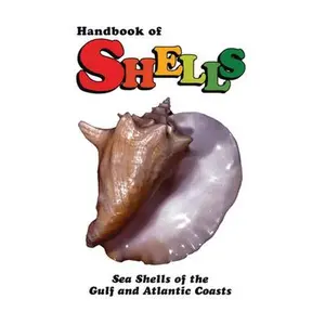 USED-Handbook of Shells: Sea Shells of the Gulf and Atlantic Coasts by Siekman, Lula (Hardcover)