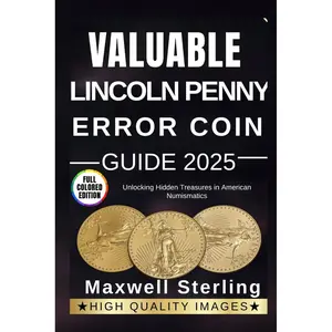 VALUABLE LINCOLN PENNY ERROR COIN GUIDE: Unlocking Hidden Treasures in American Numismatics Paperback – August 4, 2025