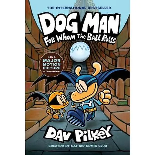 Dog Man: For Whom the Ball Rolls - A Graphic Novel (Dog Man #7) with Supa Buddies, from the Creator of Captain Underpants, Hardcover by Dav Pilkey
