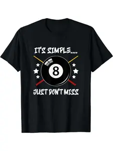 Cotton ItS Simple Just Dont Miss Billiards Player Pool Snooker TShirt
