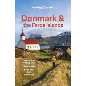 Lonely Planet Denmark & the Faroe Islands -- Lonely Planet, Paperback