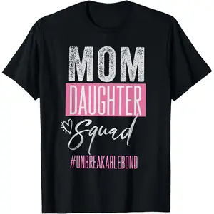 Mom and Daughter Squad Unbreakable Bond T Shirt