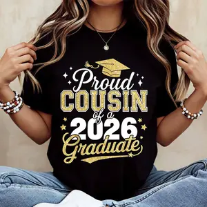 Proud Cousin Of A 2026 Graduate T Shirt Graduation Party Gift For Family Members Celebrating College Or High School Graduation