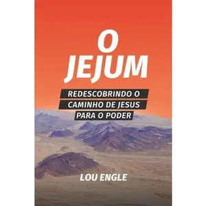 USED-O jejum: Redescobrindo o caminho de Jesus para o poder by Engle, Lou (Paperback)