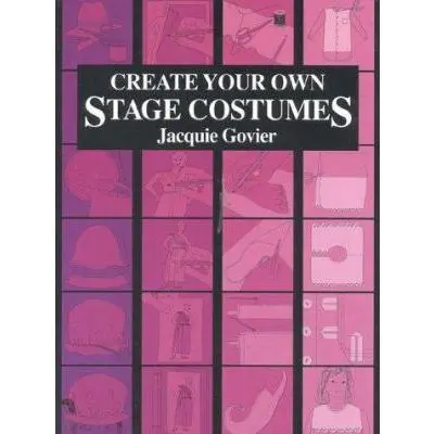 USED Book - Create Your Own Stage Costumes by Jacquie Govier (Paperback) - english