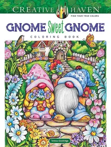 Creative Haven Gnome Sweet Gnome Coloring Book (Adult Coloring Books: Fantasy) Paperback – Coloring Book