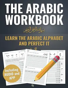 The One and Only Arabic Workbook - Learn and Perfect the Arabic Alphabet in just a Few Weeks | BONUS