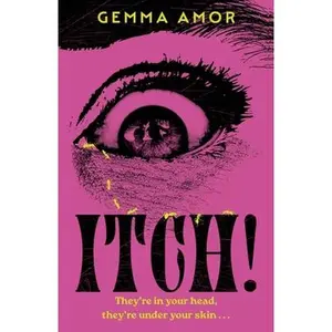 Itch!: The Darkly Feminist Horror Novel Crawling Under Your Skin -- Gemma Amor, Hardcover