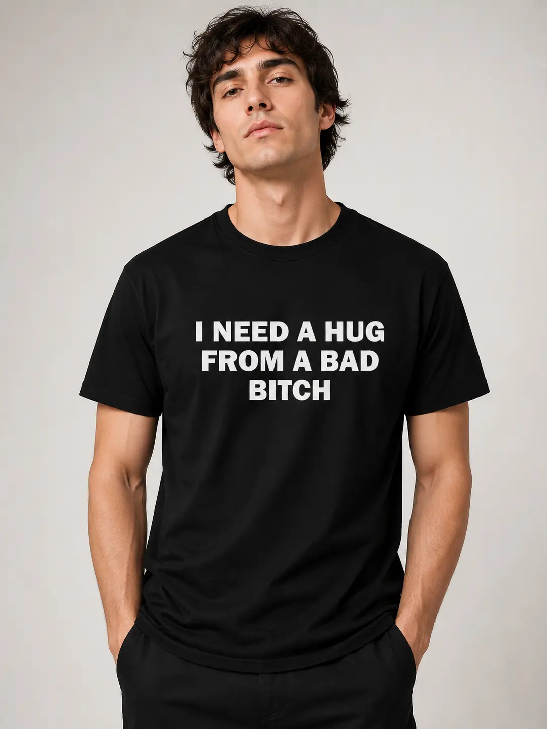 Need A Hug From Bad Bitch Letter Print Black Shirt T-Shirt Tee Top Oversized Unisex Harajuku Streetwear Casual Sweet Wear Outfit Men Women Trendy Bold Attitude Graphic Fashion
