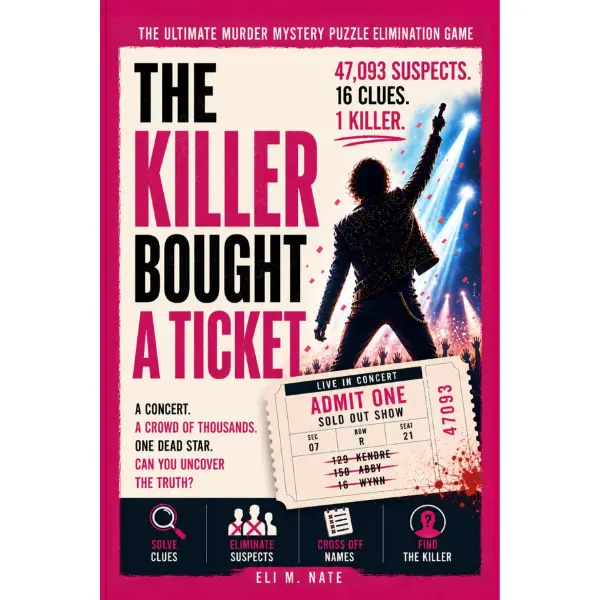 The Killer Bought A Ticket: The Ultimate Murder Mystery Puzzle Book: An Interactive Whodunit for Armchair Detectives: Eliminate Suspects and Cross Off Names Until Only One Remains
