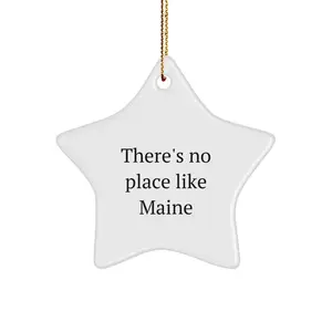 Maine Star Ornament Gifts from Friends for Christmas - Funny Quote 'There's No Place Like Maine' Star Decoration