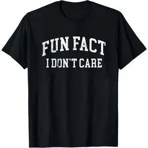 Fun Fact I Don't Care Sarcasm Sweatshirt, Sarcastic Sweater, Sassy Funny Shirt , Funny Graphic T-shirt, Sarcastic Funny Fun Fact Tee