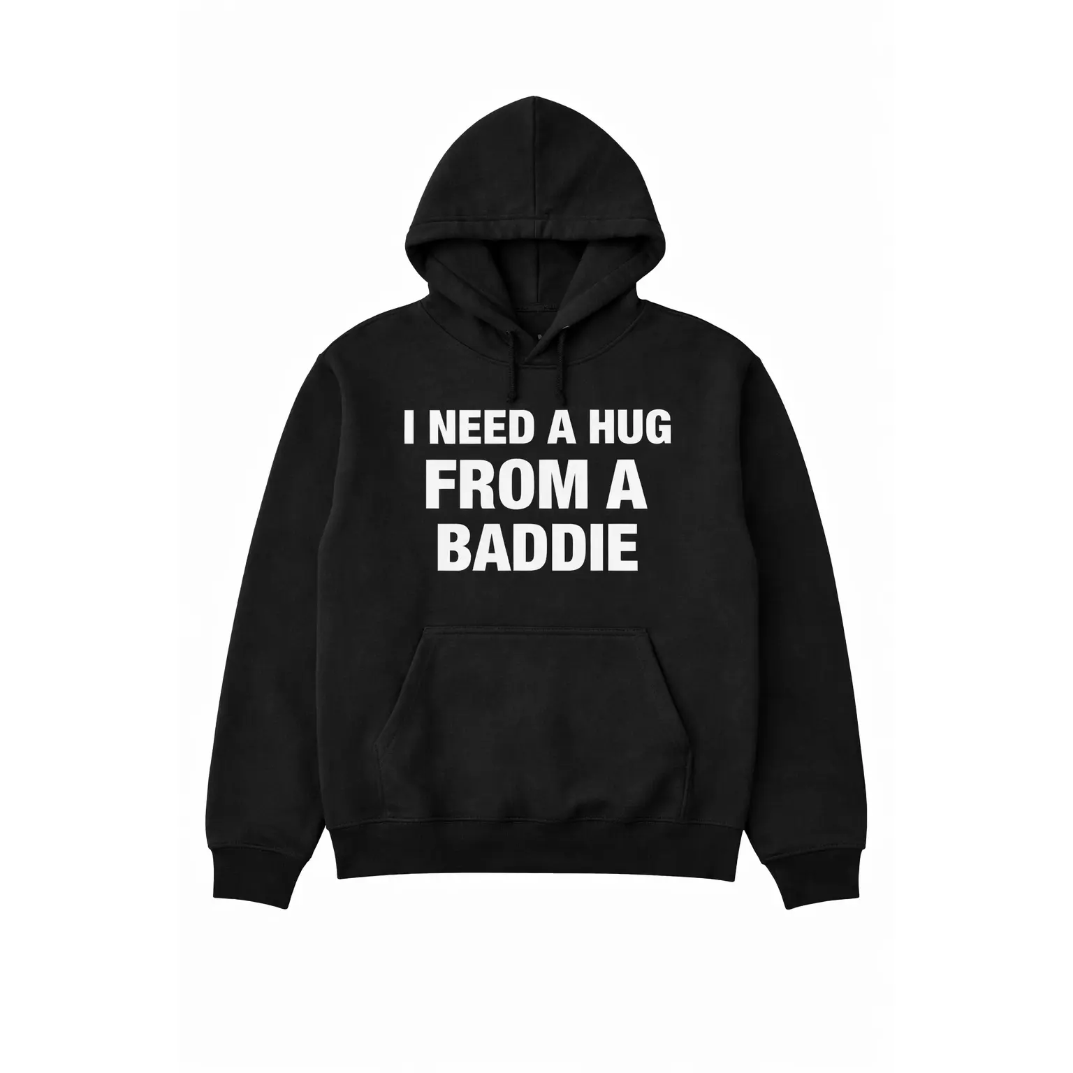 I need a hug from a baddie hoodie